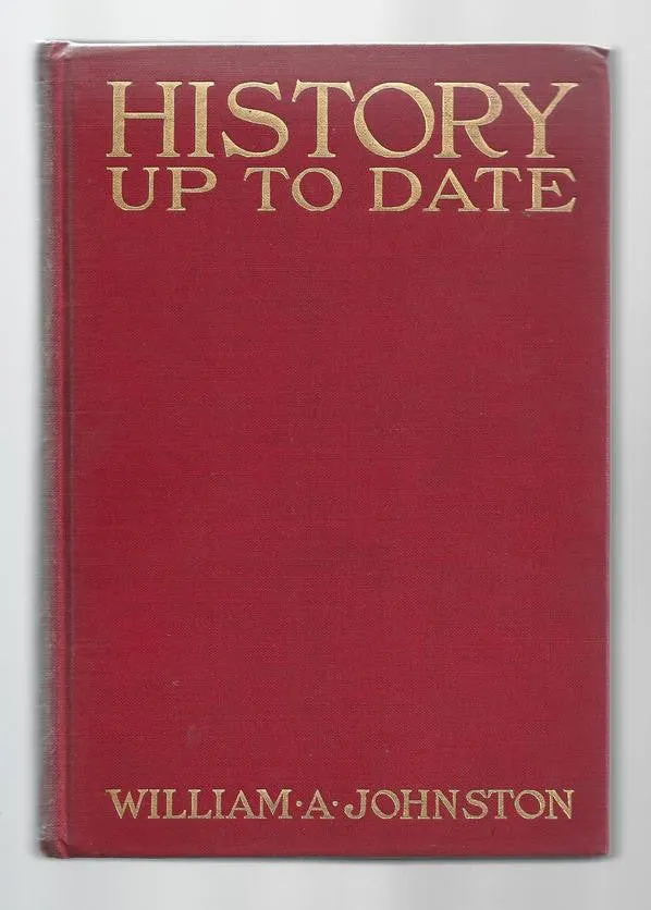 History Up To Date: A Concise Account of The War of 1898 between the United States and Spain, Its Causes and the Treaty of Paris